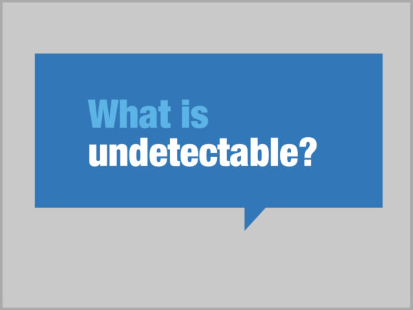 What is undetectable? written in blue and white in a dark blue speech bubble