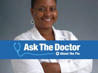 Ask The Doctor! Dr. Lisa answers your questions about the flu, vaccines and more. 2